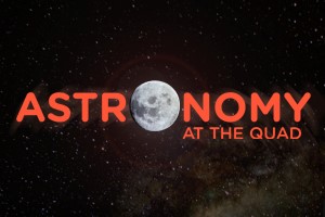 Astronomy at The Quad - POSTPONED